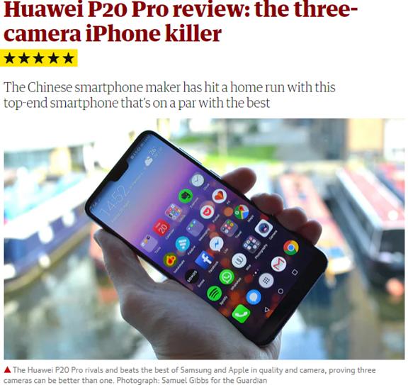 1.五星好评!HUAWEI P20 Pro,挑战iPhone的三眼神兽! 《卫报》记者Samuel Gibbs称HUAWEI P20 Pro可谓挑战iPhone的三眼神兽,获得5星满分好评!HUAWEI P20 Pro亮点包括持久续航、精美设计和绝佳拍照,这款手机证明华为不仅可以挑战苹果和三星,而且在很多方面更是有所超越。 2.